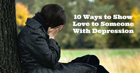 10 Ways To Show Love To Someone With Depression Huffpost Canada