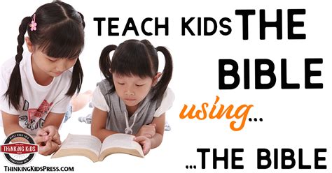 Teach Kids The Bible Using The Bible Thinking Kids