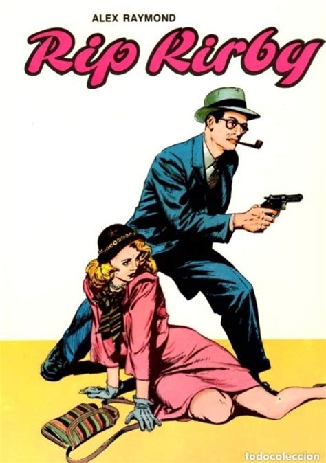Rip Kirby Is A 1946 1999 American Comic Strip Created By Alex Raymond And Ward Greene Featuring
