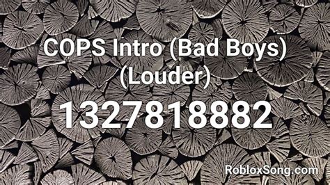 Cops Intro Bad Boys Louder Roblox Id Roblox Music Codes
