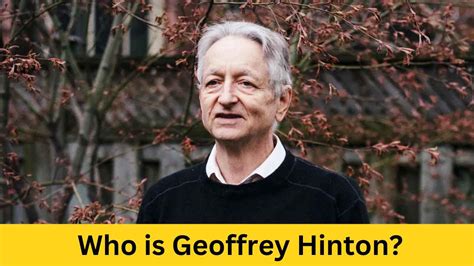 Who Is Geoffrey Hinton The Ai Godfather Dinh Tien Hoang High School