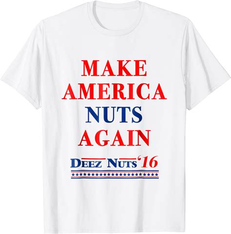 Amazon Com Deez Nuts Election Shirt Vote President Clothing