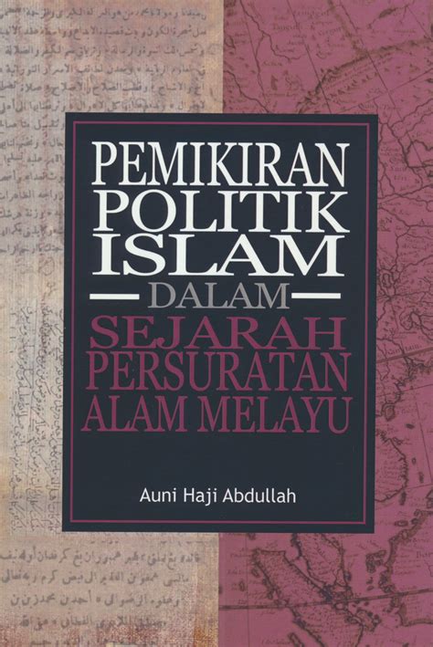 Tamadun islam dalam bidang kejuruteraan dan teknologi. Pemikiran Politik Islam Dalam Sejarah Persuratan Alam Melayu