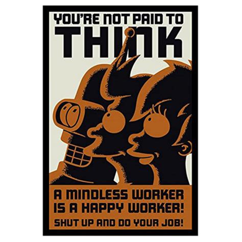 Buyartforless Futurama You Are Not Paid To Think Framed Wall Poster