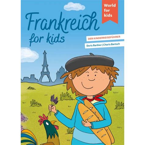 Frankreich for kids - einfach der perfekte Kinderreiseführer