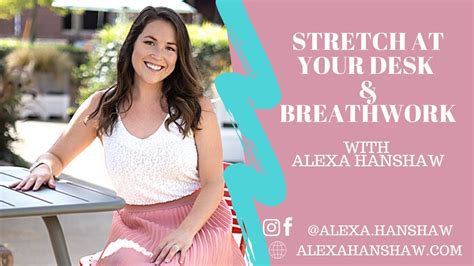 Stretch At Your Desk And Breathwork Alexa Hanshaw Youtube