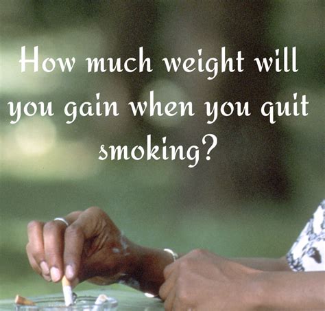 why you gain weight when you quit smoking and what to do about it caloriebee