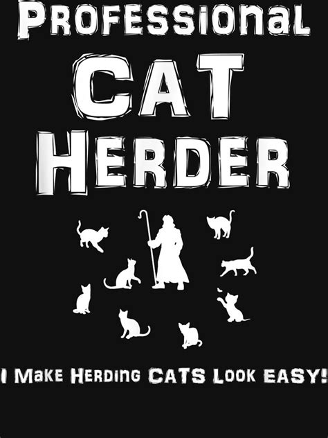 Professional Cat Herder I Make Herding Cats Look Easy T Shirt For