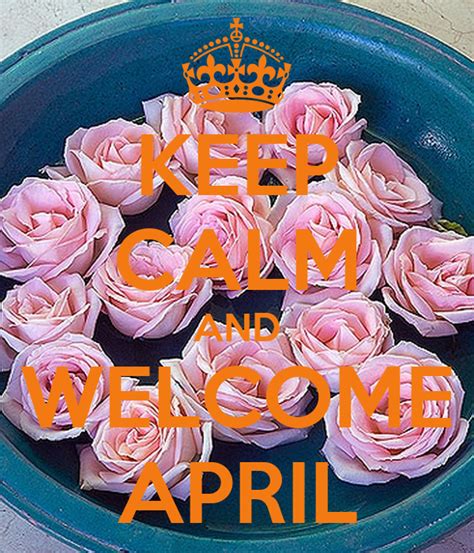 Keep Calm And Welcome April Poster Macy Keep Calm O Matic