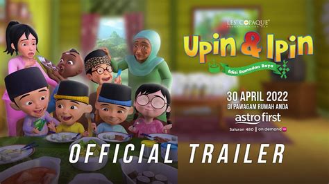 Official Trailer Upin And Ipin Edisi Ramadan Raya Youtube