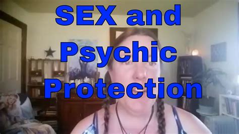 sex and psychic protection youtube