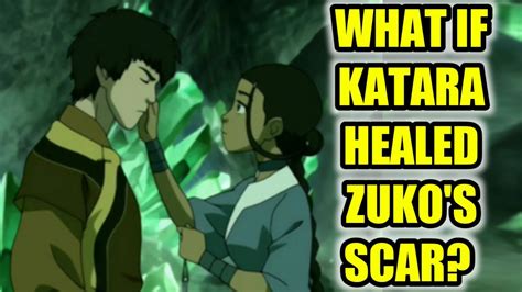 What If Katara Healed Zukos Scar Youtube