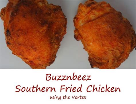 Buzznbeez Southern Fried Chicken Using The Vortex Lifes A Tomato
