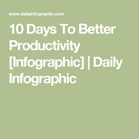 10 Days To Better Productivity Daily Infographic Productivity
