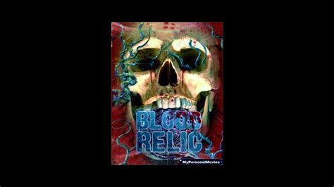 Mypersonalmoives Com Blood Relic Rated R Movie Trailer Youtube