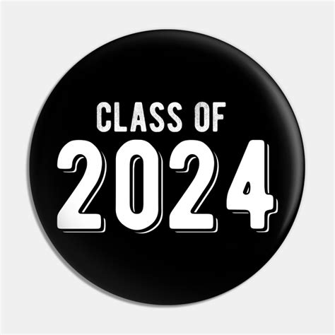 Class Of 2024 Class Of 2024 Pin Teepublic