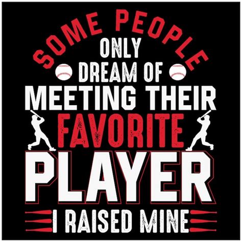 Premium Vector A Poster That Says Some People Only Dream Of Meeting Their Favorite Player I