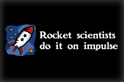 Rocket Scientists Do It On Impulse Neatoshop