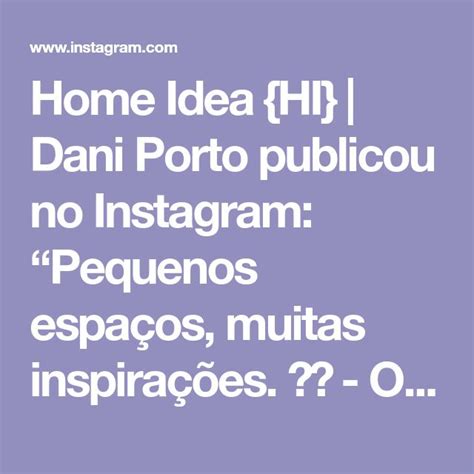 Home Idea Hi Dani Porto Publicou No Instagram “pequenos Espaços