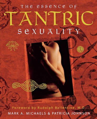 The Essence Of Tantric Sexuality Michaels Mark A Amazones Libros