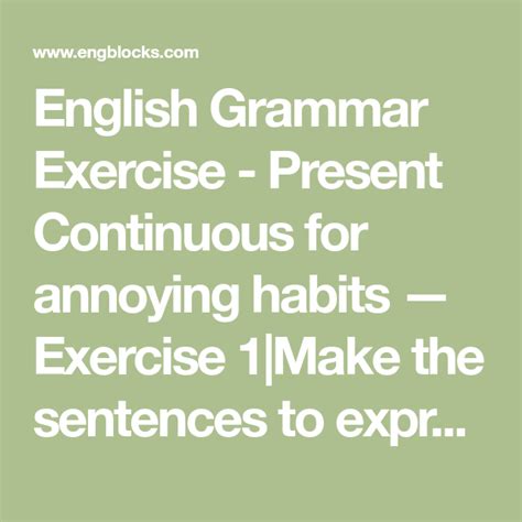 English Grammar Exercise Present Continuous For Annoying Habits — Exercise 1 Make The