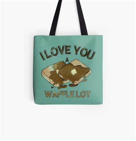 I Love You A Waffle Lot Tote Bag By Ntpstudio Redbubble Cotton Tote