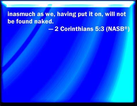 2 Corinthians 5 3 If So Be That Being Clothed We Shall Not Be Found Naked