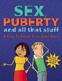 Sex Puberty And All That Stuff Jacqui Bailey Book In Stock Buy Now At Mighty Ape Nz