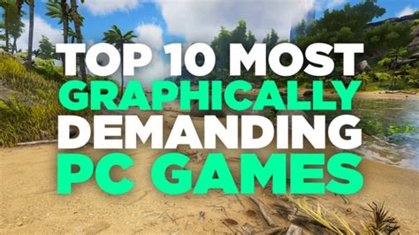 10 Most Demanding Pc Games In The World 2017
