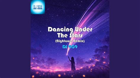 Dancing Under The Stars Nightcore Remix Youtube