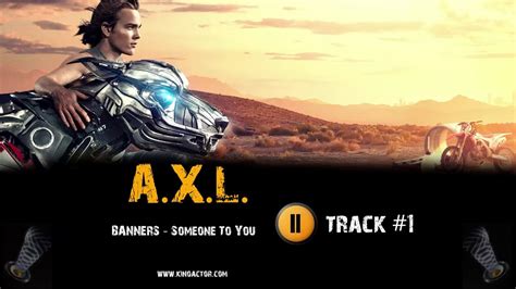 A X L 2018 Film 🎬 Music 1 Ost Soundtrack Trailer Banners Someone