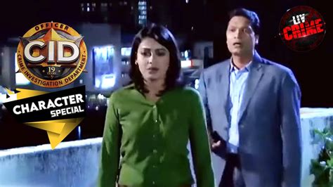 Character Special Cid Abhijeet Shreya Daya Youtube