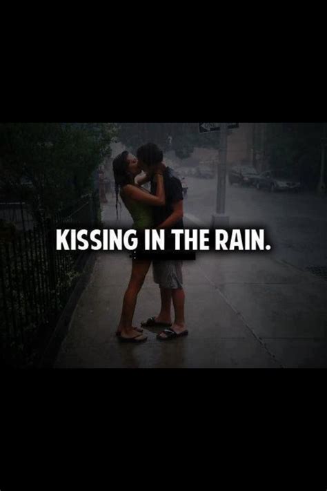 I Think Kissing In The Rain Is So Cute And Romantic Kissing In The Rain Rain Quotes Cute