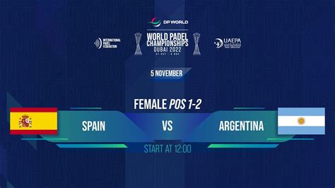 🇪🇸 Spain Vs Argentina 🇦🇷 Female Final Pos[1 2] Dp World World Padel Championships Dubai