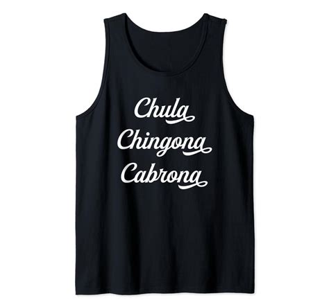 Chula Chingona Cabrona Classic Latina Tank Top Shirts Elnovelty