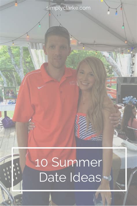 20 Summer Date Ideas Simply Clarke