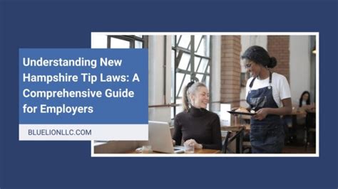 Understanding New Hampshire Tip Laws A Comprehensive Guide For Employers Blue Lion