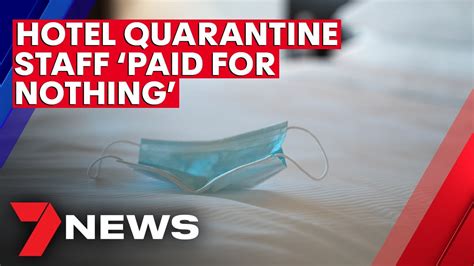 Revealed Hotel Quarantine Staff Are Being Paid To Sit At Home 7news