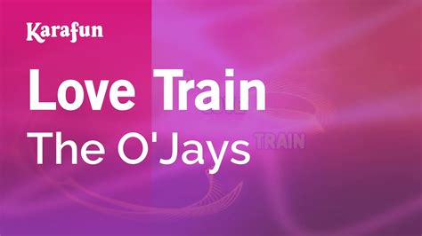 Love Train The Ojays Karaoke Version Karafun Youtube