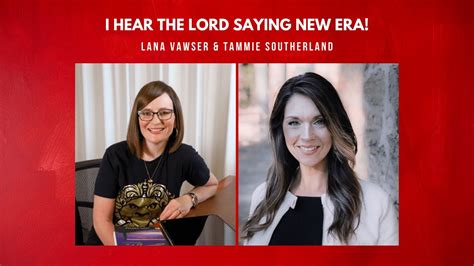 I Hear The Lord Saying New Era Lana Vawser And Tammie Southerland