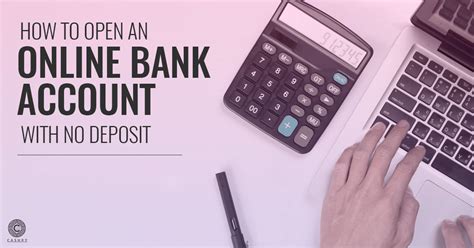How To Open An Online Bank Account With No Deposit Cashry