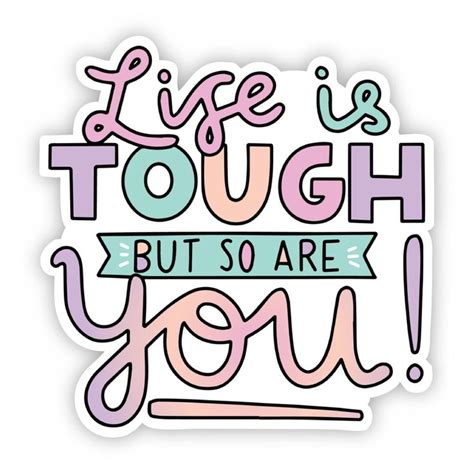 Life Is Tough But So Are You Lettering Sticker Lettering