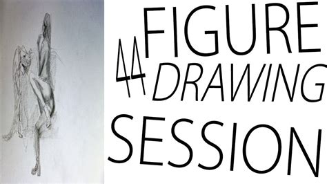 The Drawing Session 44 Figure Drawing Session Nude Female Done In Graphite Youtube