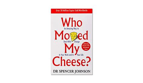 Who Moved My Cheese Dr Spencer Johnson Book Review Hayley Meakes