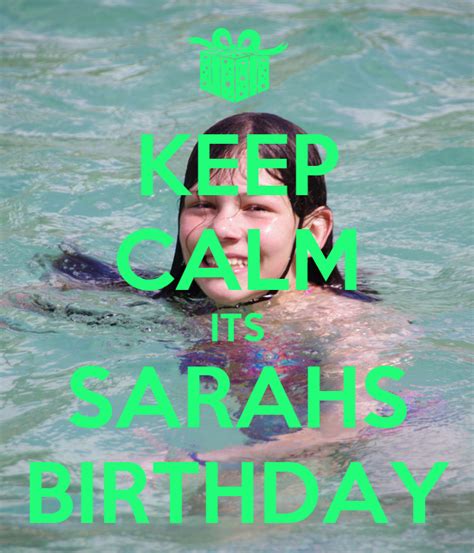 Keep Calm Its Sarahs Birthday Poster Keep Calm O Matic