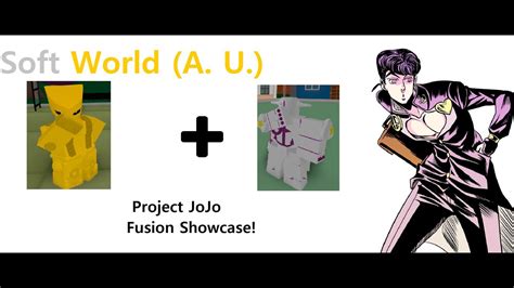 Soft World A U Fusion Showcase Project Jojo Youtube