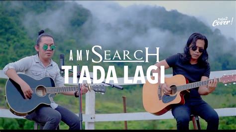 Tiada lagi yang ku harapkan tiada lagi yang ku impikan biar aku sendiri tanpa diri mu tiada lagi kata cintamu takkan lagi ku bersama mu biar ku simpan semua kenangan ku bersamamu. AMY SEARCH-TIADA LAGI ll COVER BY OJAY BESUT & RAY - YouTube