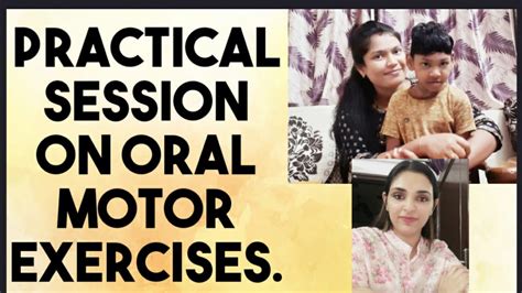 Practical Session On Oral Motor Exercises Oral Motor Exercises To
