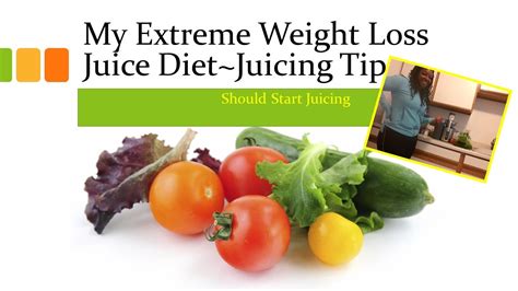 My Extreme Weight Loss Juice Diet Juicing Tip ~you Should Start Juicing