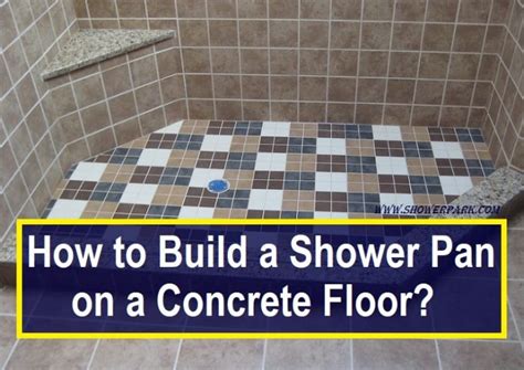 How To Build A Shower Pan On A Concrete Floor Shower Park